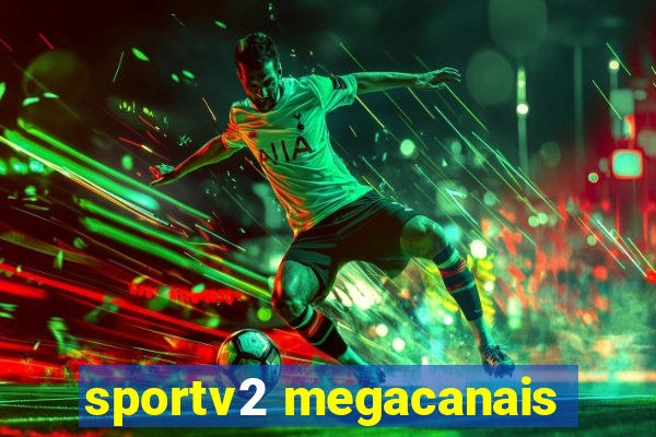 sportv2 megacanais